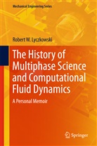 Robert W Lyczkowski, Robert W. Lyczkowski - The History of Multiphase Science and Computational Fluid Dynamics