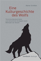 Rainer Schöller - Eine Kulturgeschichte des Wolfs