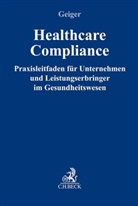 Daniel Geiger, Daniel Geiger, Katri Haussmann, Katrin Haußmann, Stephanie Pautke u a - Healthcare-Compliance