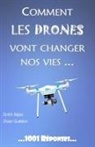Dimitr Batsis, Dimitri Batsis, Olivier Gualdoni, JD Editions, Jdh Editions - Comment les drones vont changer nos vies