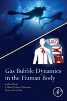Saul Goldman, Saul (University of Guelph Goldman, Kenneth Ledez, Kenneth (Associate Professor Ledez, Manuel Solano-Altamirano, Manuel (Autonomous University of Puebla Solano-Altamirano - Gas Bubble Dynamics in the Human Body