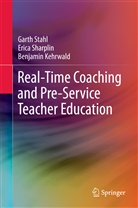 Benjamin Kehrwald, Eric Sharplin, Erica Sharplin, Gart Stahl, Garth Stahl - Real-Time Coaching and Pre-Service Teacher Education