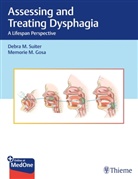 Memorie Gosa, Memorie M Gosa, Memorie M. Gosa, Debr Suiter, Debra Suiter, Debra M Suiter... - Assessing and Treating Dysphagia