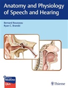 Branski, Branski, Ryan Branski, Ryan C. Branski, C. Branski, Bernar Rousseau... - Anatomy and Physiology of Speech and Hearing
