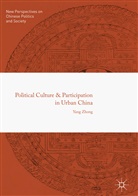 Zhong Yang, Yang Zhong - Political Culture and Participation in Urban China