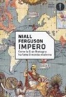 Niall Ferguson - Impero. Come la Gran Bretagna ha fatto il mondo moderno