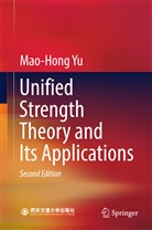 Mao-Hong Yu - Unified Strength Theory and Its Applications