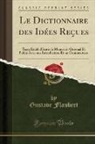Gustave Flaubert - Le Dictionnaire des Idées Reçues
