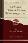 Bernard Monod - Le Moine Guibert Et Son Temps (1053-1124) (Classic Reprint)