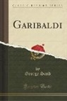 George Sand - Garibaldi (Classic Reprint)