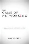 Rob Sperry - The Game of Networking