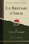 Matfre Ermengaud - Le Breviari d'Amor, Vol. 2 (Classic Reprint)