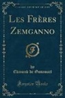 Edmond De Goncourt - Les Frères Zemganno (Classic Reprint)