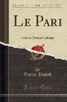 Blaise Pascal - Le Pari: Avec Un Discours Critique (Classic Reprint)