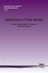 Jordan Boyd-Graber, Yuening Hu, David Mimno, David Minmo - Applications of Topic Models