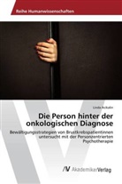 Linda Acikalin - Die Person hinter der onkologischen Diagnose