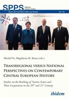 Michal Baran Vit, Michal Baran Magdalena M Vit, Magdalena M. Baran, Magdalen M Baran, Magdalena M Baran, Andreas Umland... - Transregional versus National Perspectives on Contemporary Central European History