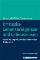 Peter Aymanns, Sigrun-Heid Filipp, Sigrun-Heide Filipp - Kritische Lebensereignisse und Lebenskrisen
