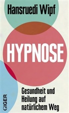 Hansruedi Wipf, Hansruedi Wipf - Hypnose