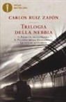 Carlos Ruiz Zafón - Trilogia della nebbia: Il principe della nebbia-Il palazzo della mezzanotte-Le luci di settembre