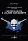 Anguana Nera - Capitan Harlock e l'ultimo risplendente. Le cronache segrete dell'Arcadia
