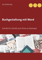 Isa Schikorsky - Buchgestaltung mit Word