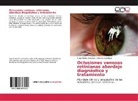 Marcelo Carrizosa, Sar Pineda Ocampo, Sara Pineda Ocampo - Oclusiones venosas retinianas abordaje diagnóstico y tratamiento