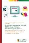 Francisco Milton Mendes Neto, Rodrigo Valença Cavalcante Frade - UniVirtual - Ambiente Virtual 3D Multiagente com Recomendação de OA's