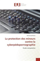 Nesma Soulimane - La protection des mineurs contre la cyberpédopornographie