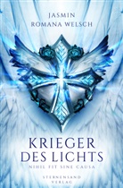 Jasmin R. Welsch, Jasmin Romana Welsch - Krieger des Lichts, Nihil fit sine causa