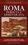 Claudio Colaiacomo - Roma perduta e dimenticata