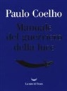 Paulo Coelho - Manuale del guerriero della luce