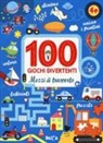 Mezzi di trasporto. 100 giochi divertenti