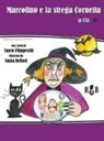Sauro Filippeschi, V. Bellosi - Marcolino e la strega Cornelia. Ediz. CAA