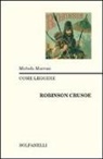 Michela Marroni - Come leggere Robinson Crusoe