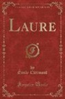 &Eacute;mile Clermont - Laure (Classic Reprint)