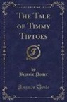 Beatrix Potter - The Tale of Timmy Tiptoes (Classic Reprint)