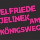 Elfriede Jelinek, Herbert Kapfer - Am Königsweg, 7 Audio-CDs (Audio book)