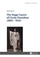 Sean Moran, Seán Moran - The Stage Career of Cicely Hamilton (1895-1914)