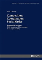 Jacek Giedroj¿, Jacek Giedrojc - Competition, Coordination, Social Order