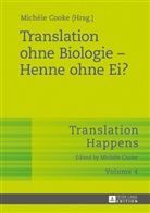 Michele Cooke, Mich&egrave;le Cooke - Translation ohne Biologie - Henne ohne Ei?