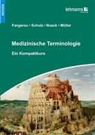 Heine Fangerau, Heiner Fangerau, Irmgard Müller, Thorsten Noack, Thorsten u Noack, Stefa Schulz... - Medizinische Terminologie