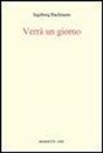 Ingeborg Bachmann, J. Kasper, Judith Kasper - Verrà un giorno. Conversazioni romane