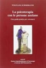 Wolfgang Schmidbauer, C. Gerbino - La psicoterapia con le persone anziane. Una guida praatica per orientarsi