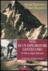 Michael Shandrick, Mirella Tenderini - Vita di un esploratore gentiluomo. Il Duca degli Abruzzi