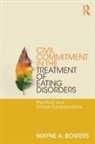Bowers, Wayne Bowers, Wayne A. Bowers - Civil Commitment in the Treatment of Eating Disorders