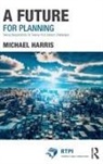 Harris, Michael Harris - Future for Planning