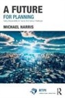 Harris, Michael Harris - Future for Planning