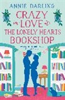 Annie Darling, Darling Annie - Crazy in Love At the Lonely Hearts Bookshop
