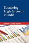 Pradeep Agrawal, Pradeep (Institute of Economic Growth Agrawal, EDITED BY PRADEEP AG, Pradeep Agrawal, Pradeep (Institute of Economic Growth Agrawal, Agrawal Pradeep - Sustaining High Growth in India